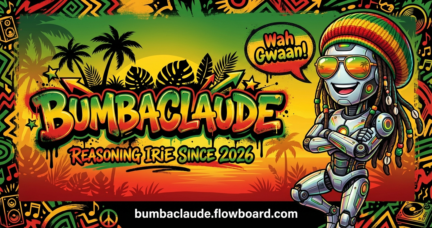 Bumbaclaude - Reasoning Irie Since 2026